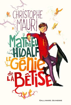 [Mathieu Hidalf 0.5] • Mathieu Hidalf, le génie de la bêtise
